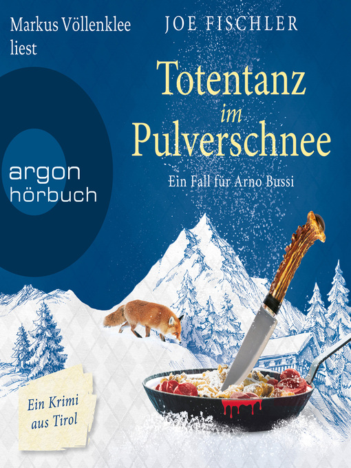 Title details for Totentanz im Pulverschnee--Ein Fall für Arno Bussi--Arno Bussi ermittelt, Band 3 (Ungekürzte Lesung) by Joe Fischler - Wait list